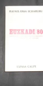 Euzkadi 80, Rafael Ossa Echaburu, Ed. Espasa Calpe