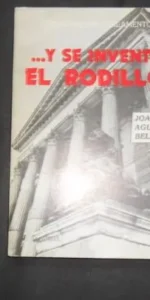…Y se inventó el rodillo, Crónicas del Parlamento, Joaquín Aguirre Bellver, Ed. Jaguibel