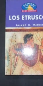 Los Etruscos, Joseph M. Walker, Ed. Edimat