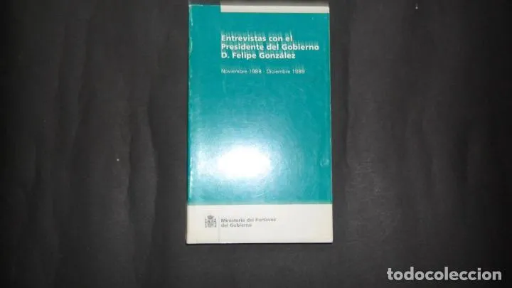 Entrevistas con el Presidente del Gobierno D. Felipe González, 1988 1989 Entrevistas con el Presidente del Gobierno D. Felipe González, 1988 1989