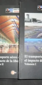 El transporte aéreo en España: el impacto de la liberalización, vol. 1 y 2