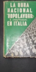 La obra nacional ?Dopolavoro? (post trabajo) en Italia.