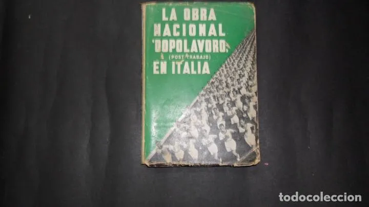 La obra nacional ?Dopolavoro? (post trabajo) en Italia. La obra nacional ?Dopolavoro? (post trabajo) en Italia.