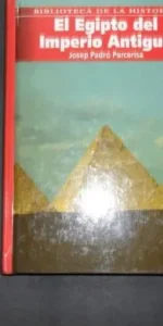 El Egipto del Imperio Antiguo, Josep Padró Parcerisa, Ed. Alba Libros