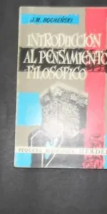 Introducción al pensamiento filosófico, J. M. Bochenski, Ed. Herder