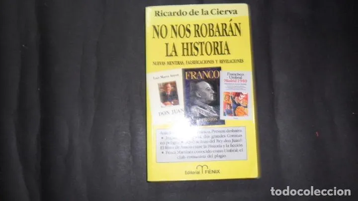 No nos robarán la historia, Ricardo de la Cierva, Ed. Fénix No nos robarán la historia, Ricardo de la Cierva, Ed. Fénix