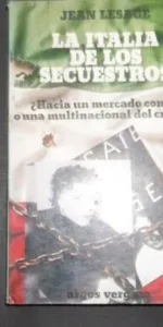 La Italia de los secuestros, Jean Lesage, Ed. Argos Vergara La Italia de los secuestros, Jean Lesage, Ed. Argos Vergara
