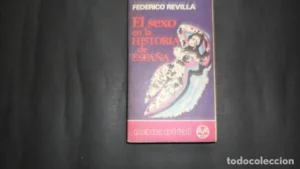 El sexo en la Historia de España, Federico Revilla, Ed. Plaza y Janés