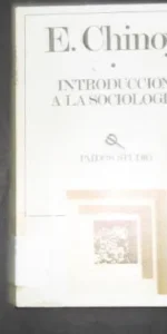 Introducción a la sociología, E. Chinoy, Ed. Paidós Introducción a la sociología, E. Chinoy, Ed. Paidós