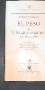 El peso de la lengua española en el mundo, Marqués de Tamarón, Ed. Fundación Duques de Soria