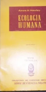Ecología humana, Amos H. Hawley, Ed. Tecnos
