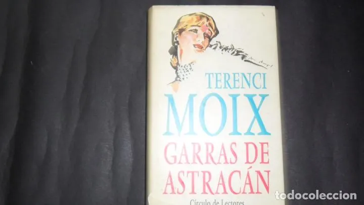 Garras de astracán, Terenci Moix, Ed. Círculo de lectores Garras de astracán, Terenci Moix, Ed. Círculo de lectores