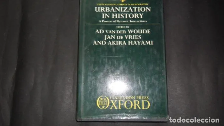 Urbanization in History, van der Woude, Vries and Akira Hayami, Ed. Clarendon Press Oxford Urbanization in History, van der Woude, Vries and Akira Hayami, Ed. Clarendon Press Oxford