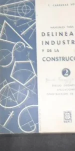 Manual para el delineante industrial y de la construcción, T. Carreras Soto, Ed. Carreras Soto