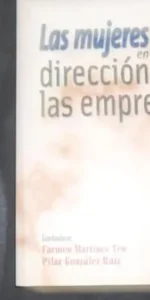 Las mujeres en la dirección de empresas, Carmen Martínez Ten y Pilar González Ruiz, Ed. UIMP/ICO