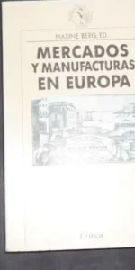 Mercados y manufacturas en Europa, VVAA, Ed. Crítica-Grijalbo-Mondadori