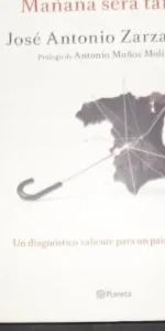 Mañana será tarde, José Antonio Zarzalejos, Ed. Planeta