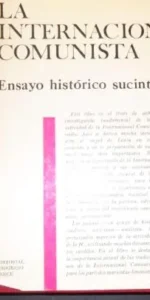 La Internacional comunista, Ensayo histórico sucinto, Ed. Progreso Moscú