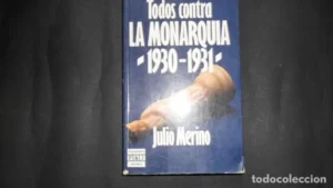 Todos contra la monarquía, Julio Merino, Ed. Plaza y Janés