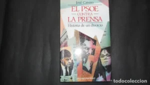 El PSOE contra la prensa, Historia de un divorcio, José Cavero, Ed. Temas de hoy