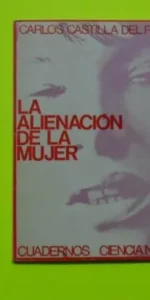 La alienación de la mujer, Carlos Castilla del Pino, Ed. Ciencia nueva