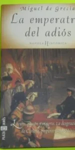 La emperatriz del adiós, Miguel de Grecia, ed. Plaza y Janés, tapa blanda