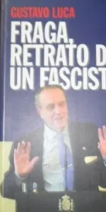 Fraga, retrato de un fascista, Gustavo Luca, Ed. Kale gorria