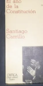 El año de la constitución, Santiago Carrillo, Ed. Crítica