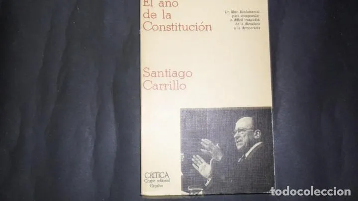 El año de la constitución, Santiago Carrillo, Ed. Crítica El año de la constitución, Santiago Carrillo, Ed. Crítica