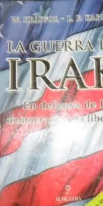 La guerra de Irak, W. Kristol y L.F. Kaplan, Ed. Almuzara
