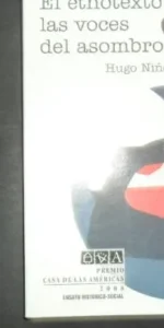 El etnotexto: las voces del asombro, Hugo Niño, Ed. Casa de las Américas