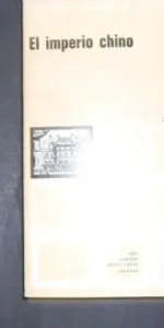 El imperio chino, Herbert Franke y Rolf Trauzetel, Ed. Siglo XXI El imperio chino, Herbert Franke y Rolf Trauzetel, Ed. Siglo XXI