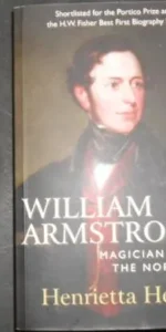 William Armstrong, Magician of the North, Henrietta Heald, Ed. McNidder Grace