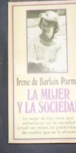 La mujer y la sociedad, Irene de Borbón Parma, Ed. Plaza y Janés