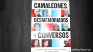 Camaleones desmemoriados y conversos, Sebastián Moreno, Ed. La esfera de los libros
