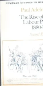 The rise of the labour party 1880-1945, Paul Adelman, Ed. Longman