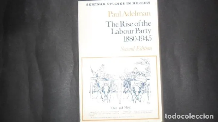The rise of the labour party 1880-1945, Paul Adelman, Ed. Longman The rise of the labour party 1880-1945, Paul Adelman, Ed. Longman