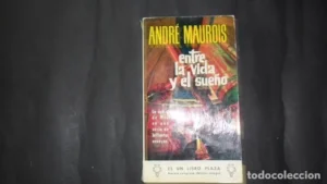 Entre la vida y el sueño, André Maurois, Ed. Ediciones G.P.