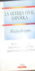 La Guerra Civil española, 50 años después, Tuñón de Lara y otros, Ed. Labor