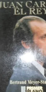 Juan Carlos, El Rey, Bertrand Meyer-Stabley, Ed. Ediciones B