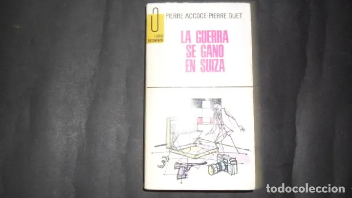 La guerra se ganó en Suiza, Pierre Accoce y Pierre Quet, Ed. Ediciones G.P. La guerra se ganó en Suiza, Pierre Accoce y Pierre Quet, Ed. Ediciones G.P.