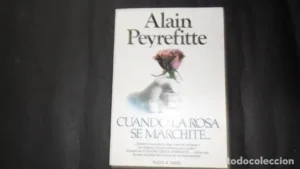 Cuando la rosa se marchite…, Alain Peyrefitte, Ed. Plaza y Janés