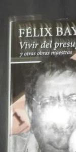 Vivir del presupuesto y otras obras maestras, Félix Bayón, Ed. Fundación José Manuel Lara