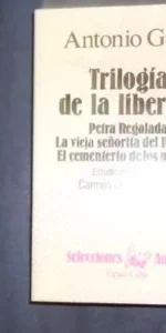 Trilogía de la libertad, Antonio Gala, Ed. Espasa Calpe