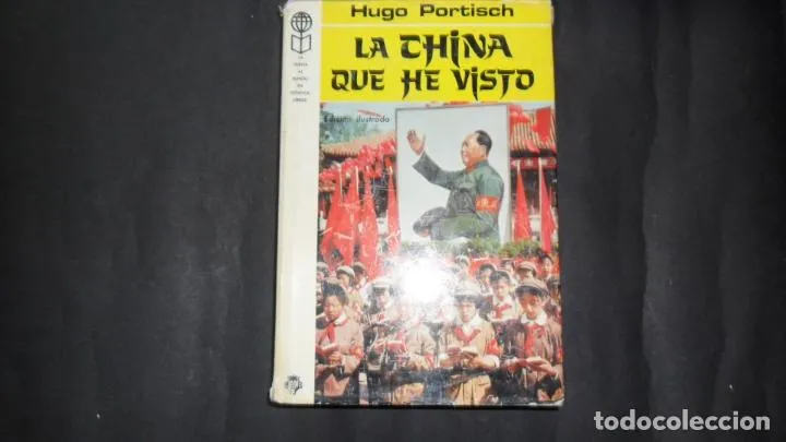 La China que he visto, Hugo Portisch, Ed. Plaza y Janés La China que he visto, Hugo Portisch, Ed. Plaza y Janés