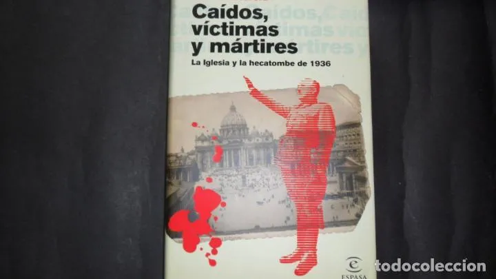 Caídos, víctimas y mártires, Vicente Cárcel Ortí, Ed. Espasa Caídos, víctimas y mártires, Vicente Cárcel Ortí, Ed. Espasa