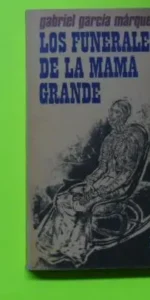 Los funerales de la mama grande, Gabriel García Márquez, ed. Plaza y Janés, tapa blanda