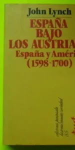 España bajo los Austrias, 2, España y América (1598-1700), John Lynch, ed. Península, tapa blanda