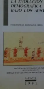 La evolución demográfica bajo los Austrias, Jordi Nadal, ed. Instituto cultura Juan Gil-Albert