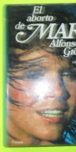 El aborto de María, Alfonso Grosso, ed. Planeta, tapa dura El aborto de María, Alfonso Grosso, ed. Planeta, tapa dura